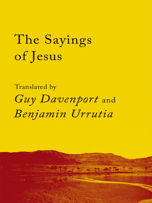 Title details for The Sayings of Jesus by Guy Davenport - Available